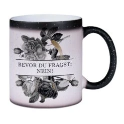 Glitzer-Zaubertasse - Bevor Du Fragst: Nein! - Black Rose