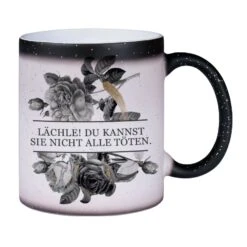 Glitzer-Zaubertasse - Lächle! Du Kannst Sie Nicht Alle Töten. - Black Rose