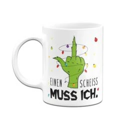 Grinch Tasse - Einen Scheiss Muss Ich. (Mittelfinger) -Geschenke Tassen Store bild grinch tasse einen scheiss muss ich mittelfinger 989299