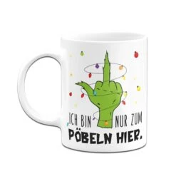 Grinch Tasse - Ich Bin Nur Zum Pöbeln Hier. (Mittelfinger) -Geschenke Tassen Store bild grinch tasse ich bin nur zum pobeln hier mittelfinger 558487