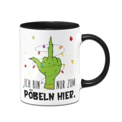 Grinch Tasse - Ich Bin Nur Zum Pöbeln Hier. (Mittelfinger)