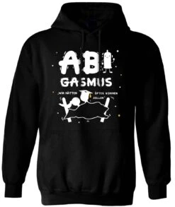 Hoodie - ABIgasmus - Wir Hätten öfter Kommen Sollen