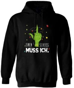 Hoodie - Grinch - Einen Scheiss Muss Ich. (Mittelfinger)