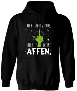 Hoodie - Grinch - Nicht Mein Zirkus, Nicht Meine Affen. (Mittelfinger)