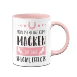 Tasse - Mein Pferd Hat Keine Macken Das Sind Special Effects