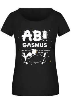 T-Shirt Damen - ABIgasmus - Wir Hätten öfter Kommen Sollen