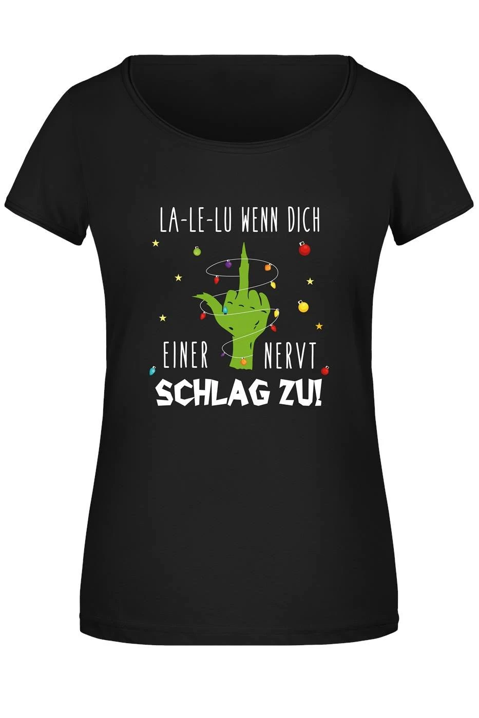 T-Shirt Damen - Grinch - La-Le-Lu Wenn Dich Einer Nervt Schlag Zu! (Mittelfinger) 3 T-Shirt Damen - Grinch - La-Le-Lu Wenn Dich Einer Nervt Schlag Zu! (Mittelfinger)