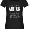 T-Shirt Damen - Isch Habe Abitur 1 T-Shirt Damen - Isch Habe Abitur -Geschenke Tassen Store bild t shirt damen isch habe abitur 146091