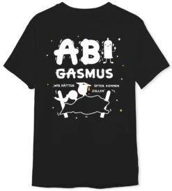 T-Shirt Herren - ABIgasmus - Wir Hätten öfter Kommen Sollen
