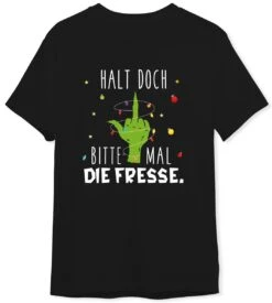 T-Shirt Herren - Grinch - Halt Doch Bitte Mal Die Fresse. (Mittelfinger)