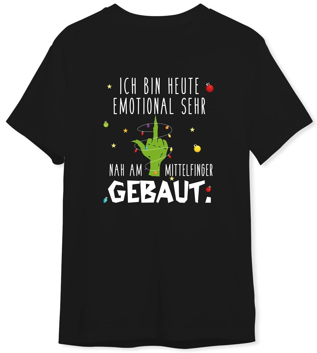 T-Shirt Herren - Grinch - Ich Bin Heute Emotional Sehr Nah Am Mittelfinger Gebaut. 3 T-Shirt Herren - Grinch - Ich Bin Heute Emotional Sehr Nah Am Mittelfinger Gebaut.