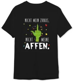 T-Shirt Herren - Grinch - Nicht Mein Zirkus, Nicht Meine Affen. (Mittelfinger)