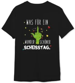 T-Shirt Herren - Grinch - Was Für Ein Wunderschöner Scheisstag. (Mittelfinger)