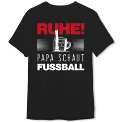 T-Shirt Herren - Ruhe! Papa Schaut Fussball
