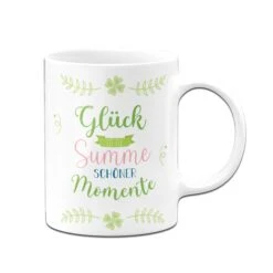 Tasse - Glück Ist Die Summe Schöner Momente -Geschenke Tassen Store bild tasse Gluck ist die Summe schoner Momente01 263780