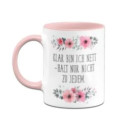 Tasse - Klar Bin Ich Nett Nur Nicht Zu Jedem -Geschenke Tassen Store bild tasse Klar bin ich nett nur nicht zu jedem03 982098
