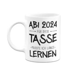 Tasse - Abi Für Diese Tasse Musste Ich Lange Lernen -Geschenke Tassen Store bild tasse abi fur diese tasse musste ich lange lernen 202241