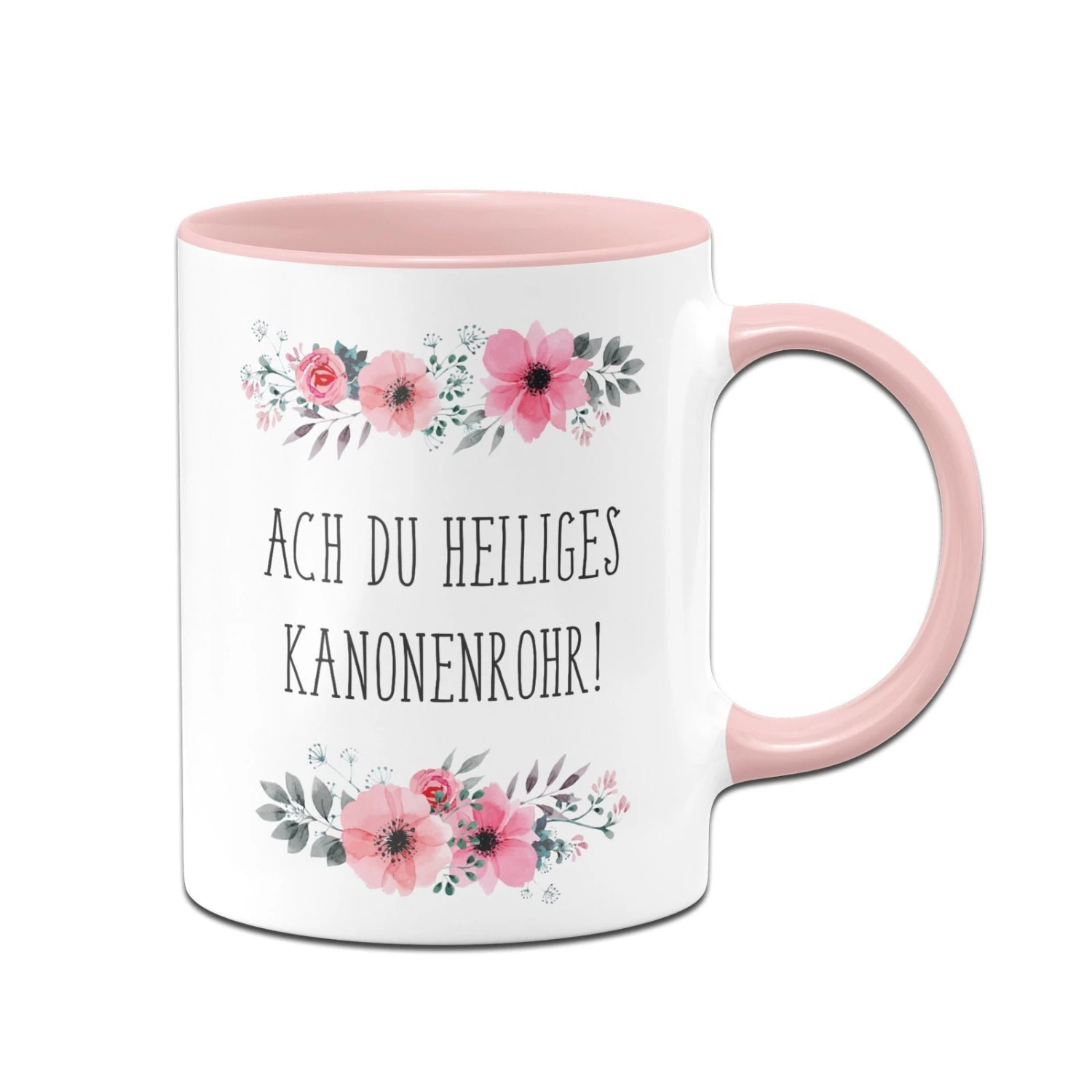 Tasse - Ach Du Heiliges Kanonenrohr! - Blumig 3 Tasse - Ach Du Heiliges Kanonenrohr! - Blumig