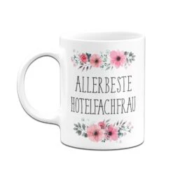 Tasse - Allerbeste Hotelfachfrau - Blumig 10 Tasse - Allerbeste Hotelfachfrau - Blumig -Geschenke Tassen Store bild tasse allerbeste Hotelfachfrau geschenk 3 623087
