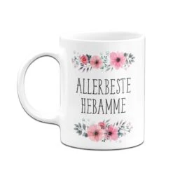 Tasse - Allerbeste Hebamme - Blumig 10 Tasse - Allerbeste Hebamme - Blumig -Geschenke Tassen Store bild tasse allerbeste hebamme blumig 3 883178