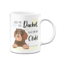 Tasse - Alles Für Den Dackel, Alles Für Den Club! -Geschenke Tassen Store bild tasse alles fuer den dackel alles fuer den club 1 970750