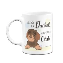 Tasse - Alles Für Den Dackel, Alles Für Den Club! -Geschenke Tassen Store bild tasse alles fuer den dackel alles fuer den club 3 532310