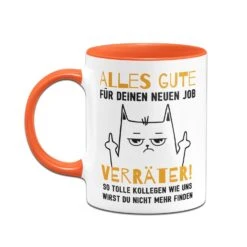 Tasse - Alles Gute Für Deinen Neuen Job Verräter! -Geschenke Tassen Store bild tasse alles gute fur deinen neuen job verrater 423291