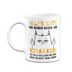 Tasse - Alles Gute Für Deinen Neuen Job Verräter! -Geschenke Tassen Store bild tasse alles gute fur deinen neuen job verrater 892439