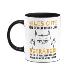 Tasse - Alles Gute Für Deinen Neuen Job Verräter! -Geschenke Tassen Store bild tasse alles gute fur deinen neuen job verrater 958271