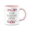 Tasse - Alles Vor Dem Ersten Kaffee Ist Notwehr! - Blumig -Geschenke Tassen Store bild tasse alles vor dem ersten kaffee ist notwehr blumig 574956