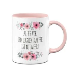 Tasse - Alles Vor Dem Ersten Kaffee Ist Notwehr! - Blumig