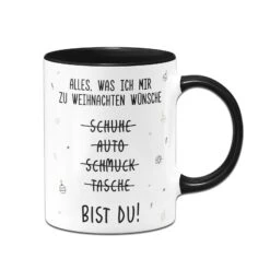 Tasse - Alles, Was Ich Mir Zu Weihnachten Wünsche Bist Du!