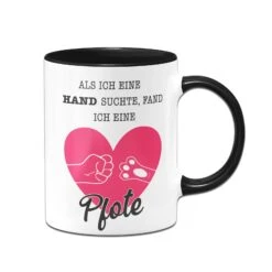 Tasse - Als Ich Eine Hand Suchte, Fand Ich Eine Pfote.
