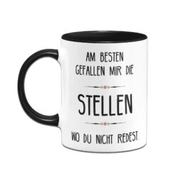 Tasse - Am Besten Gefallen Mir Die Stellen Wo Du Nicht Redest. -Geschenke Tassen Store bild tasse am besten gefallen mir die stellen wo du nicht redest 407812