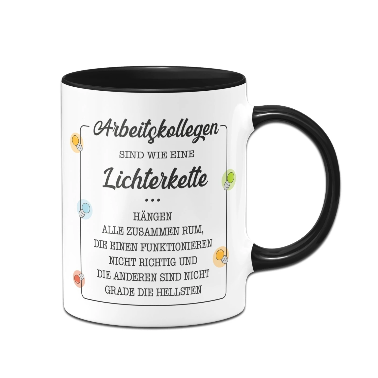 Tasse - Arbeitskollegen Sind Wie Eine Lichterkette 3 Tasse - Arbeitskollegen Sind Wie Eine Lichterkette
