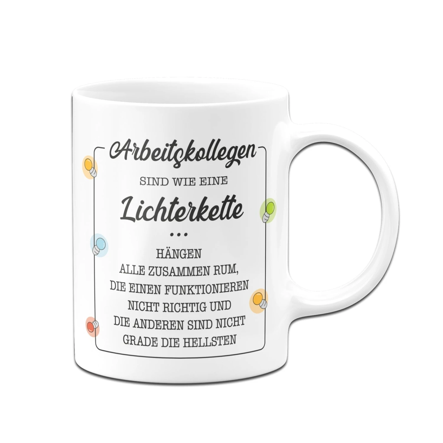 Tasse - Arbeitskollegen Sind Wie Eine Lichterkette 5 Tasse - Arbeitskollegen Sind Wie Eine Lichterkette – Bild 3