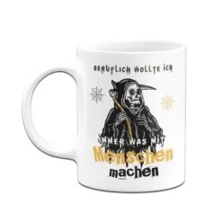 Tasse - Beruflich Wollte Ich Immer Was Mit Menschen Machen -Geschenke Tassen Store bild tasse beruflich wollte ich immer was mit menschen machen 753755