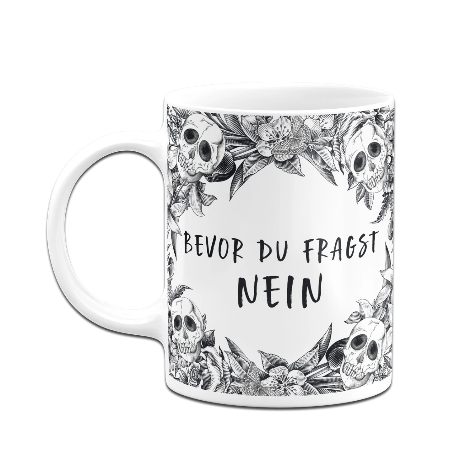 Tasse - Bevor Du Fragst Nein - Skull Statement 6 Tasse - Bevor Du Fragst Nein - Skull Statement – Bild 4