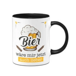 Tasse - Bier Wäre Mir Jetzt Auch Lieber