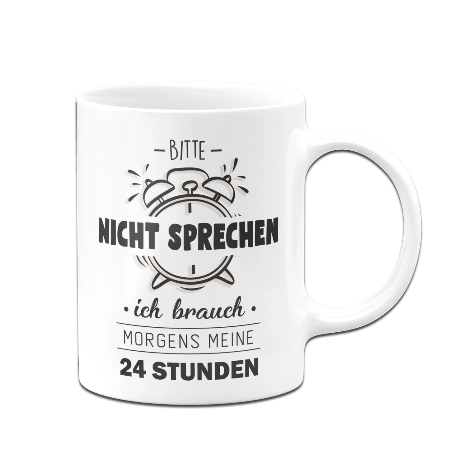 Tasse - Bitte Nicht Sprechen Ich Brauche Morgens Meine 24 Stunden 8 Tasse - Bitte Nicht Sprechen Ich Brauche Morgens Meine 24 Stunden – Bild 6