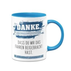 Tasse - Danke, Dass Du Mir Das Fahren Beigebracht Hast. -Geschenke Tassen Store bild tasse danke dass du mir das fahren beigebracht hast 666675