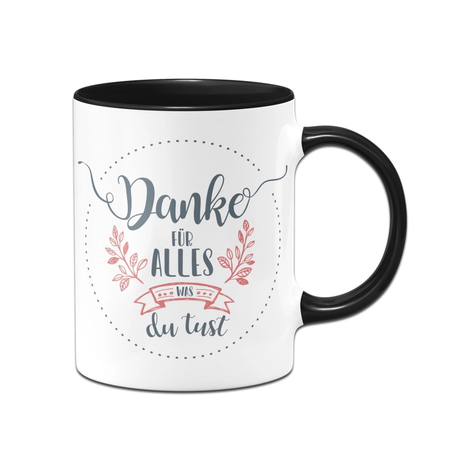 Tasse - Danke Für Alles Was Du Tust 3 Tasse - Danke Für Alles Was Du Tust