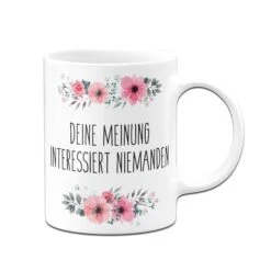 Tasse - Deine Meinung Interessiert Niemanden -Geschenke Tassen Store bild tasse deine meinung interessiert niemanden weiss v 828667