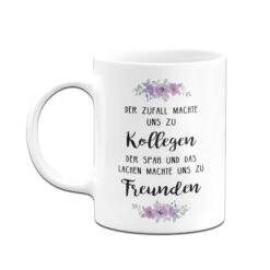 Tasse - Der Zufall Machte Uns Zu Kollegen (Blümchen) -Geschenke Tassen Store bild tasse der zufall machte uns zu kollegen blumchen 517545