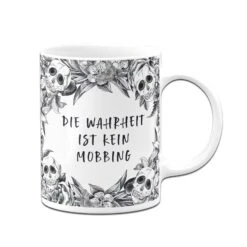 Tasse - Die Wahrheit Ist Kein Mobbing - Skull Statement -Geschenke Tassen Store bild tasse die wahrheit ist kein mobbing skull statement 758567