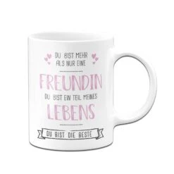Tasse - Du Bist Mehr Als Nur Eine Freundin V2 -Geschenke Tassen Store bild tasse du bist mehr als nur eine freundin v2 549324