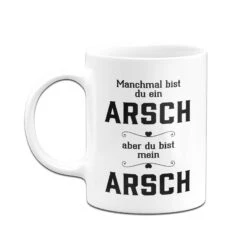 Tasse - Du Bist Mein Arsch V2 -Geschenke Tassen Store bild tasse du bist mein arsch v2 818939