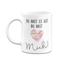 Tasse - Du Hast Es Gut. Du Hast Mich! -Geschenke Tassen Store bild tasse du hast es gut du hast mich 458105