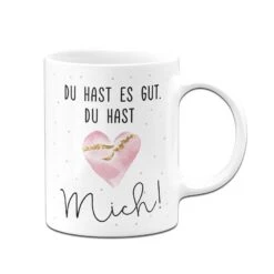 Tasse - Du Hast Es Gut. Du Hast Mich! -Geschenke Tassen Store bild tasse du hast es gut du hast mich 691457