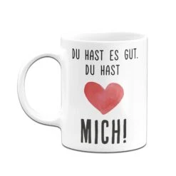 Tasse - Du Hast Es Gut. Du Hast Mich! - V2 10 Tasse - Du Hast Es Gut. Du Hast Mich! - V2 -Geschenke Tassen Store bild tasse du hast es gut du hast mich v2 152999